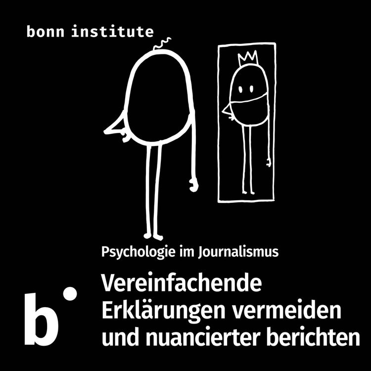 cover art for Das vertrackte „Warum“: Vereinfachende Erklärungen vermeiden und nuancierter berichten