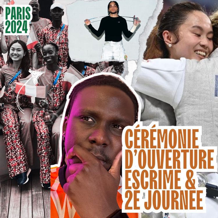 cover art for Les ivoiriens à Paris 2024 - Cérémonie d'ouverture, Escrime, chances de médailles...