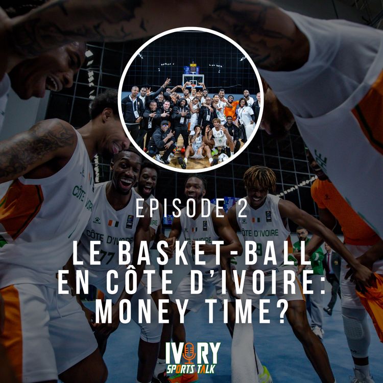 cover art for Basket-Ball Ivoirien: le money time?