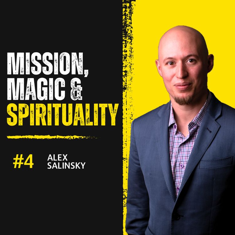 cover art for #4 The Art of Alignment: Missions, Magic, and Spirituality | Alex Salinsky | TDP