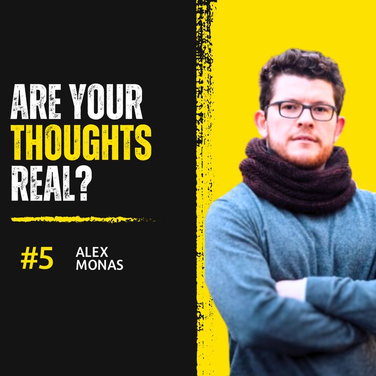cover art for #5 Can Your Thoughts Make You Happy? Alex Monas | TDP