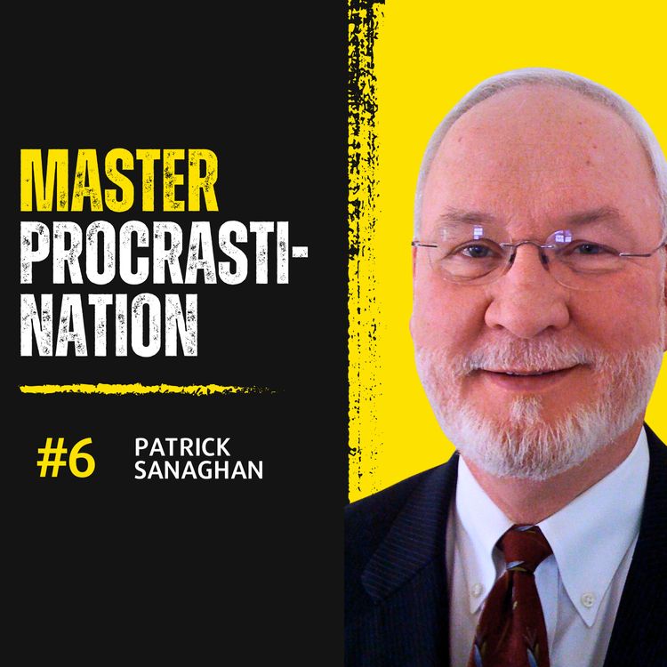 cover art for #6 Mastering Procrastination and Overcoming Analysis Paralysis |Patrick Sanaghan| TDP