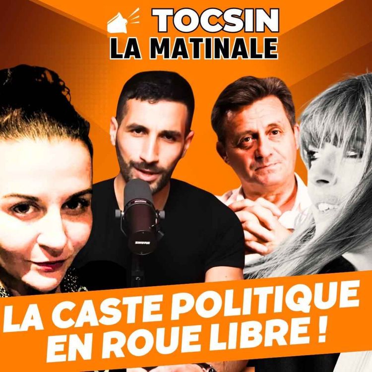 cover art for La Matinale Tocsin du 13/09 : « La caste politique est en roue libre totale ! » Avec Tom Benoit