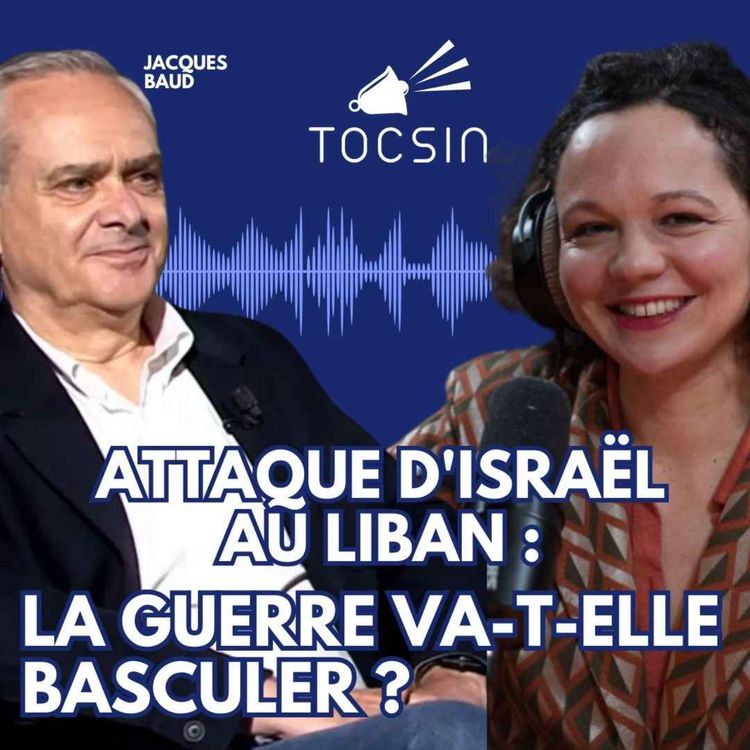 cover art for La Matinale Tocsin du 19/09 : Attaque d'Israël contre le Hezbollah : vers un conflit généralisé ? Avec Jacques Baud