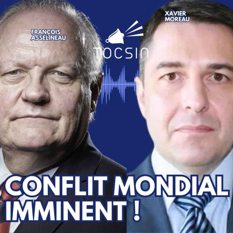 cover art for La Matinale Tocsin du 26/09 : Guerre mondiale : la bascule imminente ? Avec Xavier Moreau et François Asselineau