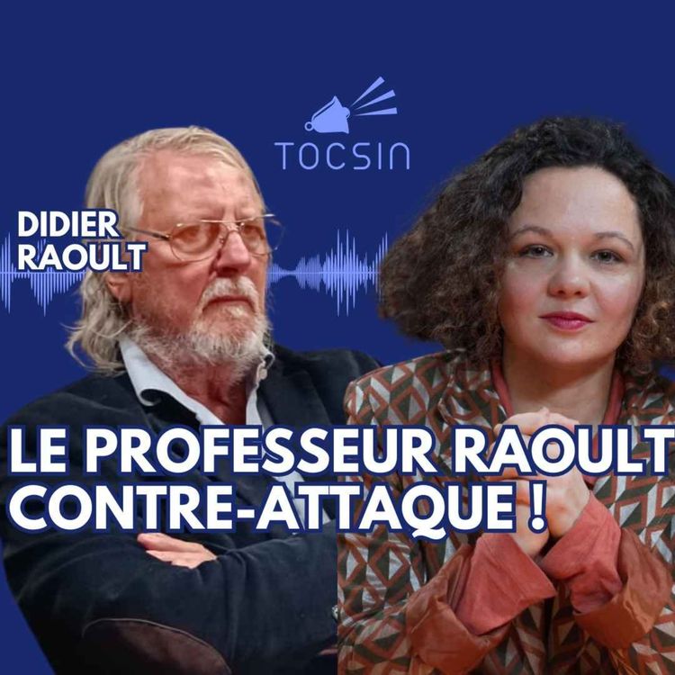 cover art for La Matinale Tocsin du 07/10 : Nouvelle attaque contre le Professeur Raoult par l'Ordre des Médecins !
