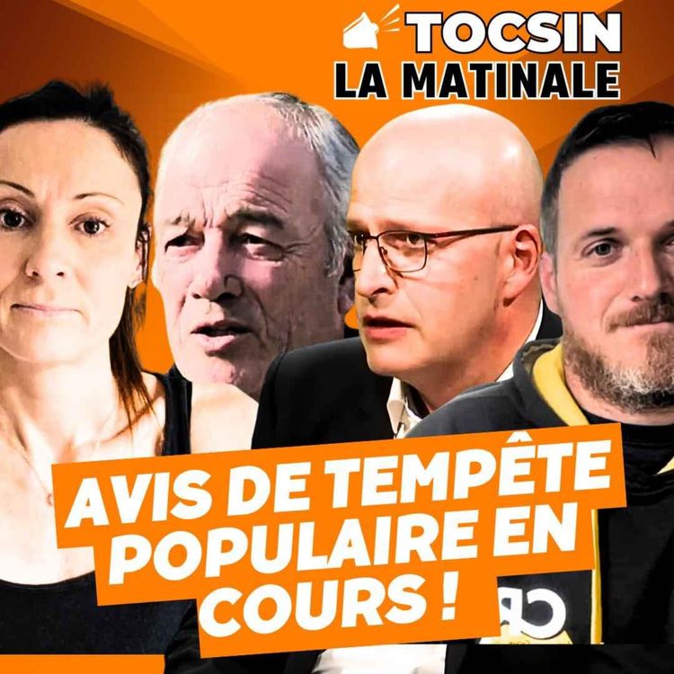 cover art for La Matinale Tocsin du 18/10 : Avis de tempête populaire en cours ! Avec Hubert Calmettes