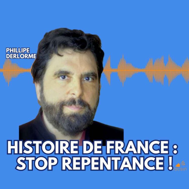 cover art for La Matinale Tocsin du 21/10 : Histoire de France : stop repentance ! Avec Philippe Delorme