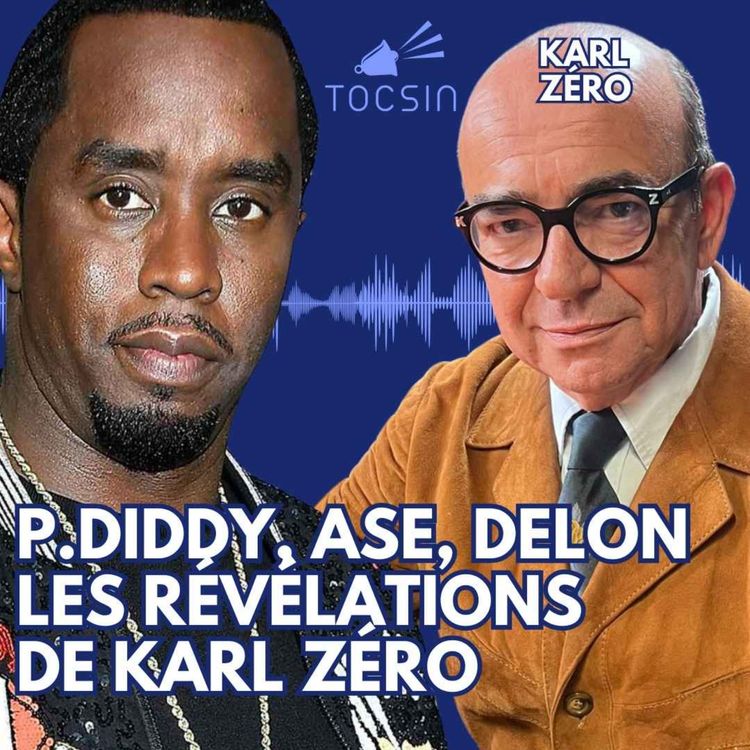 cover art for La Matinale Tocsin du 31/10 : P. DIDDY, ASE, Delon, Les révélations de Karl Zéro !