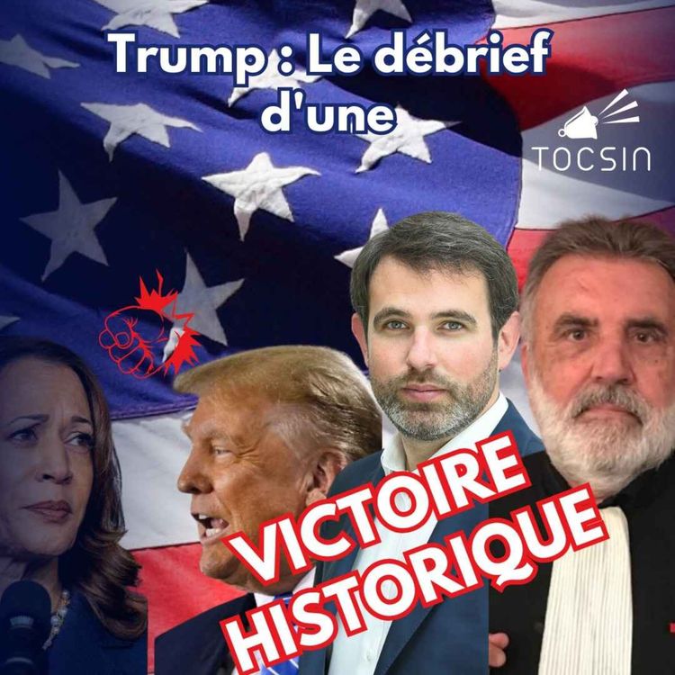 cover art for La Matinale Tocsin du 07/11 : Trump : le bilan d'une victoire HISTORIQUE ! Avec Alexandre Langlois et Régis de Castelnau 