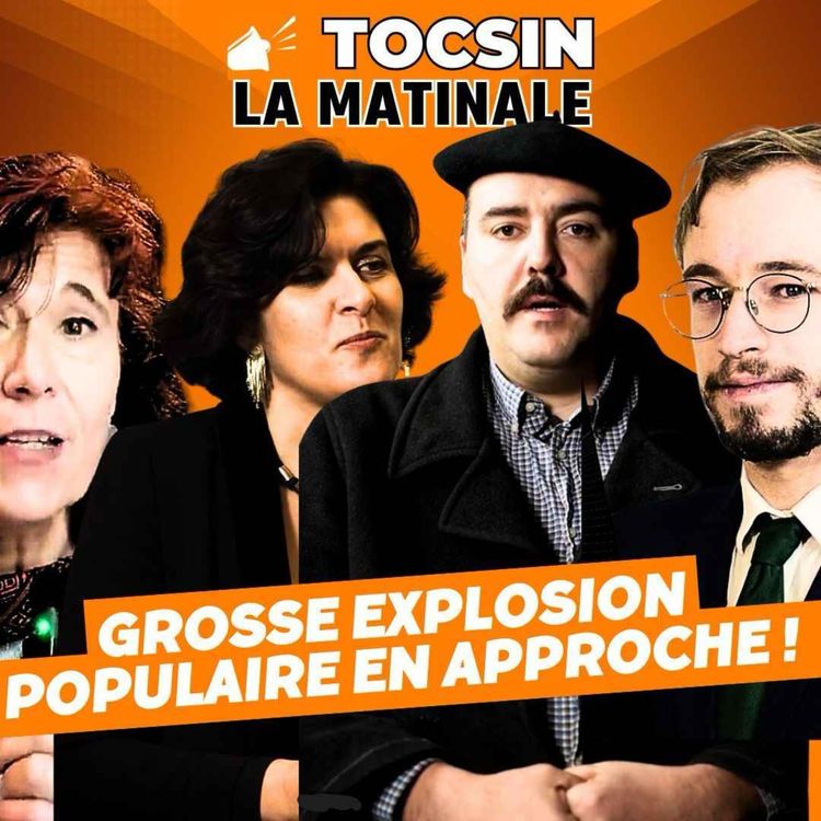 cover art for La Matinale Tocsin du 08/11 : Grosse explosion populaire en approche !  Avec Valérie Laupies