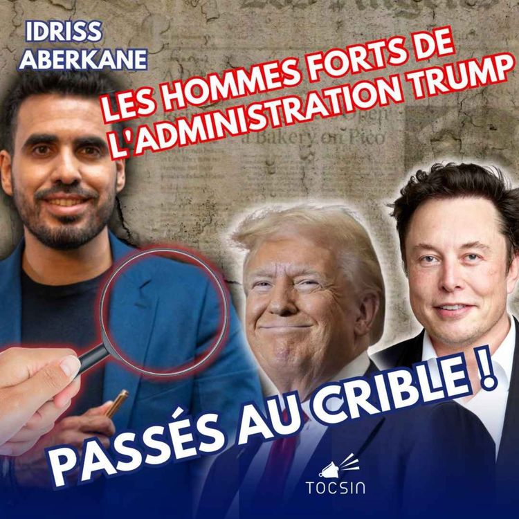 cover art for La Matinale Tocsin du 18/11 : Le gouvernement de Trump passé au crible d'Idriss Aberkane !