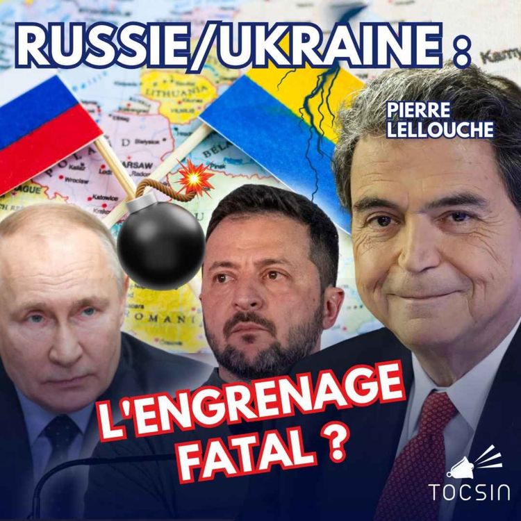 cover art for La Matinale Tocsin du 25/11 : Russie/ Ukraine : l’engrenage fatal ? Avec Pierre Lellouche
