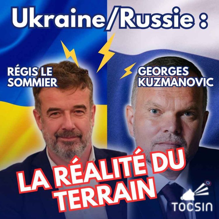 cover art for La Matinale Tocsin du 26/11 : Guerre en Ukraine : la réalité du terrain !  Avec Georges Kuzmanovic et Régis Le Sommier 