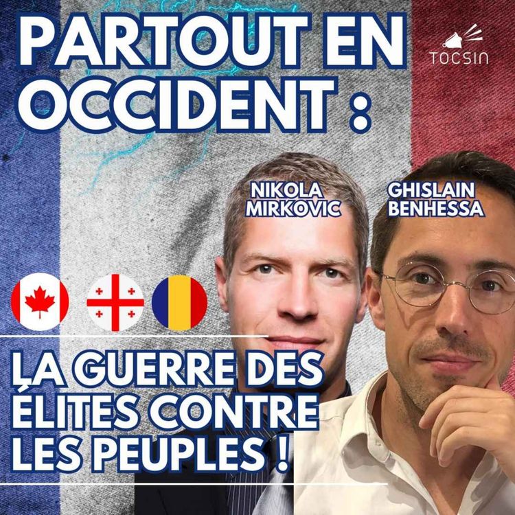 cover art for La Matinale Tocsin du 07/01 : la guerre peuple/élites fait rage partout en Occident ! Avec Ghislain Benhessa et Nikola Mirkovic