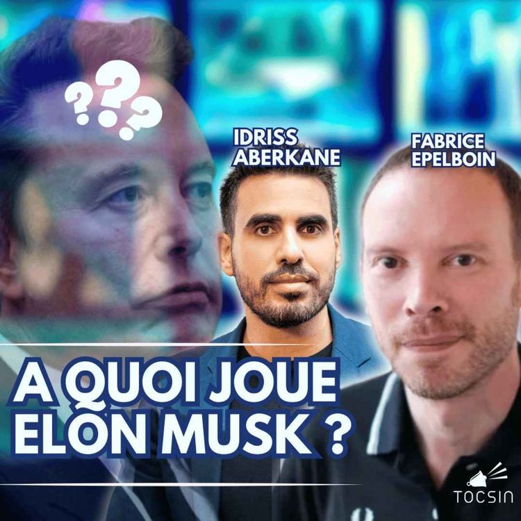 cover art for La Matinale Tocsin du 08/01 : Attaques contre Starmer, Soros, Bill Gates : à quoi joue Elon Musk en Europe ? Avec Idriss Aberkane et Fabrice Epelboin