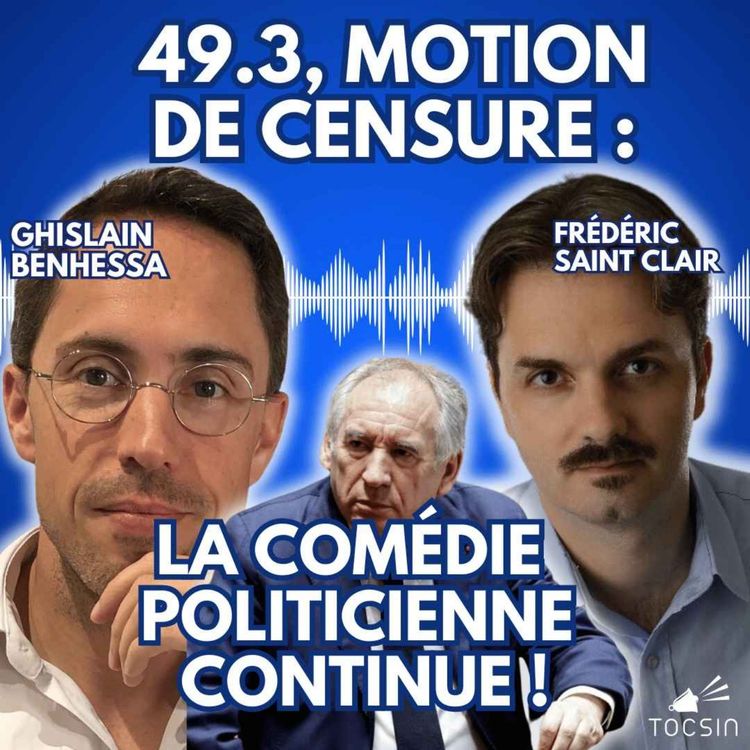 cover art for La Matinale Tocsin du 05/02 : 49.3, motion de censure : la crise de régime continue et cela profite à Macron ! avec Ghislain Benhessa et Frédéric Saint-Clair