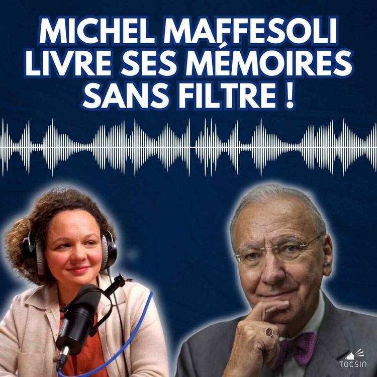 cover art for La Matinale Tocsin du 13/02 : Michel Maffesoli livre ses mémoires sans filtres ! 