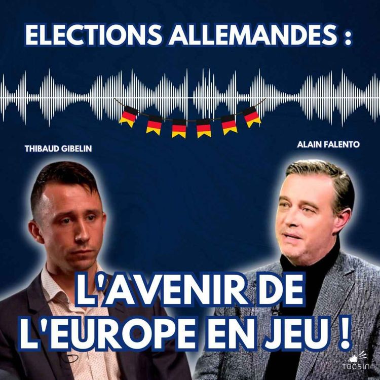 cover art for La Matinale Tocsin du 24/02 : élections allemandes : l’avenir de l’Europe en jeu ! Avec Thibaud Gibelin et Alain Falento