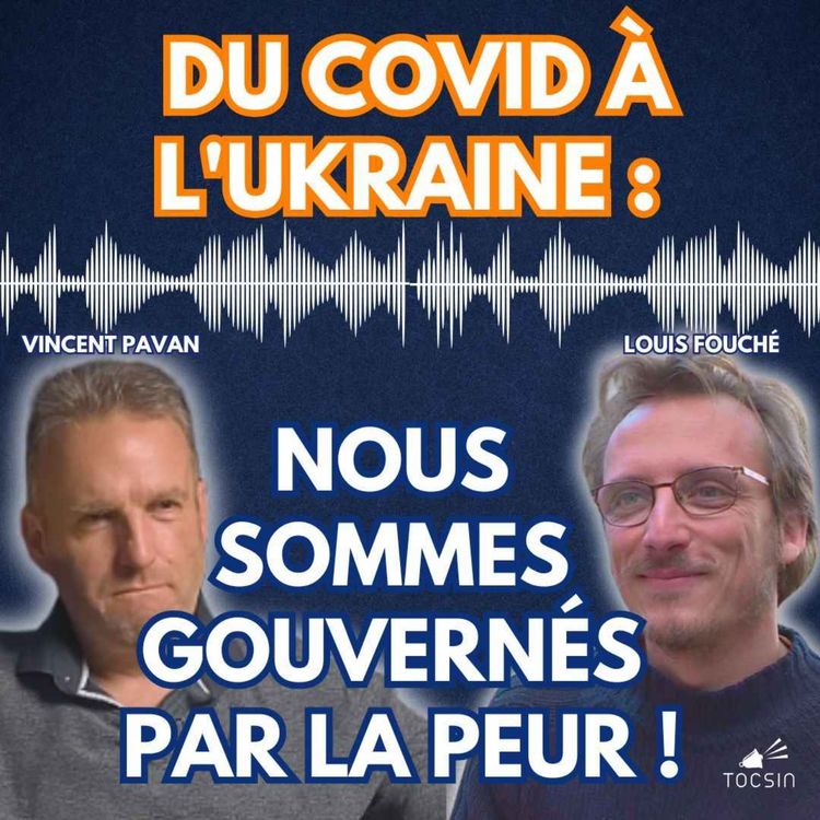 cover art for La Matinale Tocsin du 19/03 : Du Covid à l'Ukraine, nous sommes gouvernés par la peur ! Vincent Pavan & Louis Fouché.