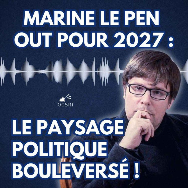 cover art for La Matinale Tocsin du 03/04 : Marine Le Pen écartée, à quoi s'attendre pour 2027 ? - Pierre-Yves Rougeyron