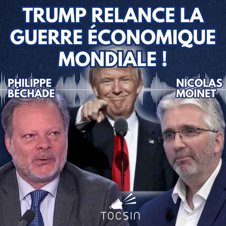 cover art for La Matinale Tocsin du 07/04 : Trump relance la guerre économique mondiale ! Avec Nicolas Moinet et Philippe Béchade.