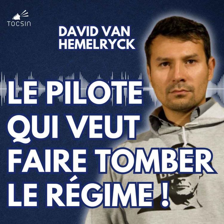 cover art for La Matinale TOCSIN du 28/04 : Le pilote qui veut faire tomber le régime ! - David van Hemelryck