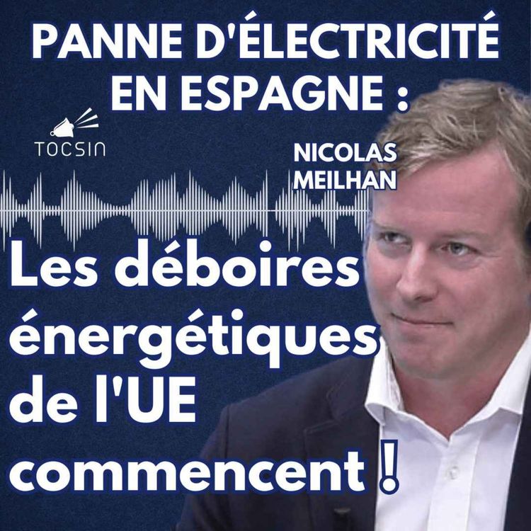 cover art for La Matinale Tocsin du 30/04 : Panne d'électricité en Espagne : les déboires énergétiques de l'UE commencent ! Avec Nicolas Meilhan