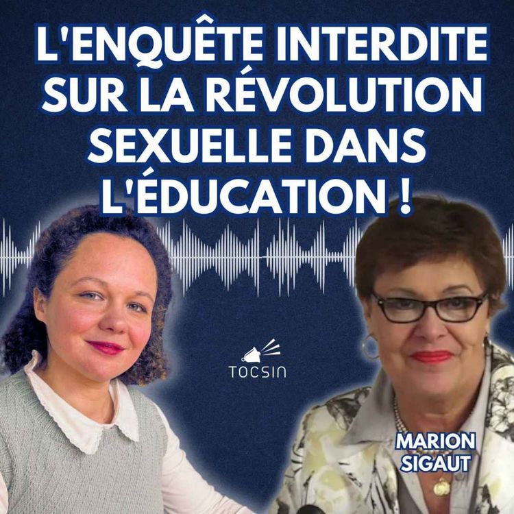 cover art for La Matinale Tocsin du 06/05 : comment la se*ualité est devenue omniprésente dans la société - Avec Marion Sigaut