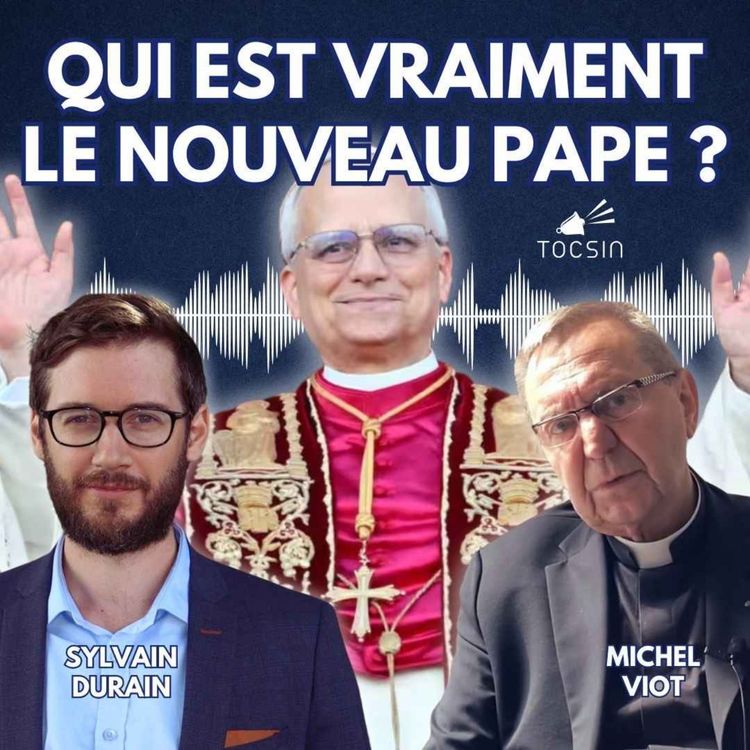 cover art for La Matinale Tocsin du 12/05 : Habemus Papam ! Qui est le nouveau Pape ? Avec Sylvain Durain et Michel Viot