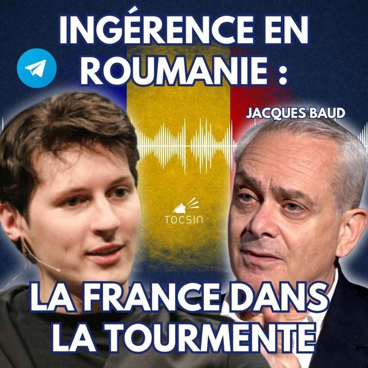 cover art for La Matinale Tocsin du 21/05 : Ingérences en Roumanie : la France sur le banc des accusés avec Jacques Baud !
