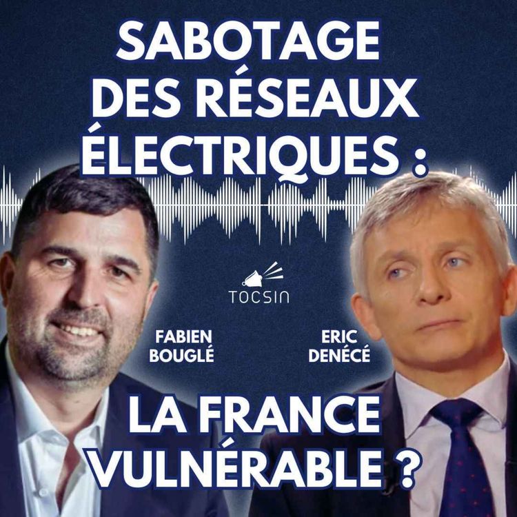 cover art for La Matinale Tocsin du 27/05 : Sabotages des réseaux électriques : la France vulnérable ? Avec Fabien Bouglé et Eric Denécé