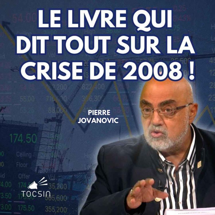 cover art for La Matinale Tocsin du 05/06 : Tout comprendre sur la crise de 2008 ! Avec Pierre Jovanovic