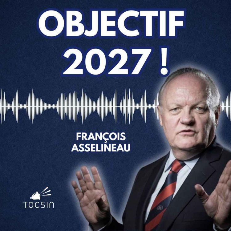 cover art for  La Matinale Tocsin du 26/06 : Avec François Asselineau : Objectif 2027 !