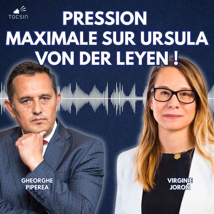 cover art for  La Matinale Tocsin du 08/07 : Motion de censure au Parlement européen : Ursula vers la sortie ! Avec Virginie Joron et Gheorghe Piperea