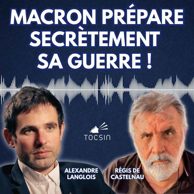 cover art for La Matinale Tocsin du 28/08 : Derrière la chute de Bayrou, Macron prépare sa guerre ! Avec Régis de Castelnau et Alexandre Langlois