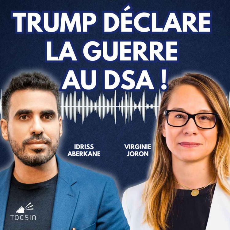 cover art for La Matinale Tocsin du 01/09 : Trump déclare la guerre au DSA ! Avec Idriss Aberkane et Virginie Joron