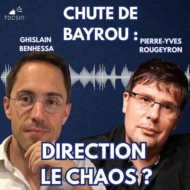 cover art for La Matinale Tocsin du 09/09 : vote de confiance de Bayrou : le grand débrief sur Tocsin ! Avec Pierre-Yves Rougeyron et Ghislain Benhessa