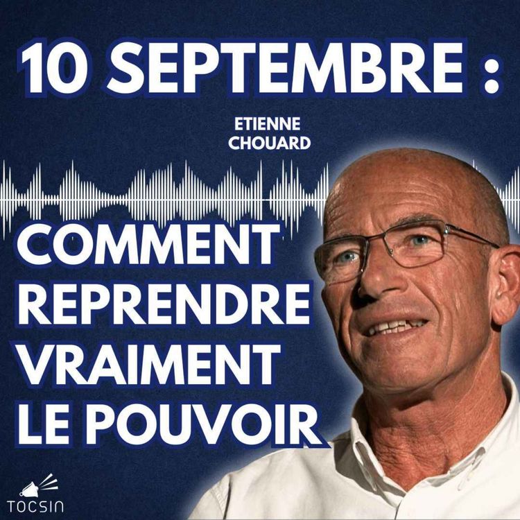 cover art for La Matinale Tocsin du 10/09 : après le 10 septembre, il faut reprendre réellement le pouvoir ! Avec Étienne Chouard