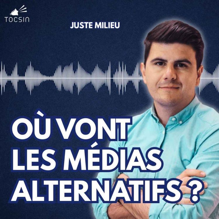 cover art for La Matinale Tocsin du 25/09 : Où vont les médias alternatifs ? Avec Juste Milieu