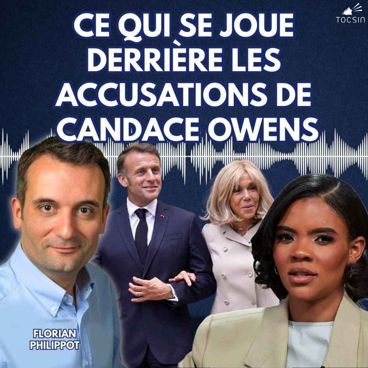 cover art for La Matinale Tocsin du 25/11 : Quels intérêts à l'œuvre derrière les déclarations de Candace Owens ? Avec Florian Philippot 
