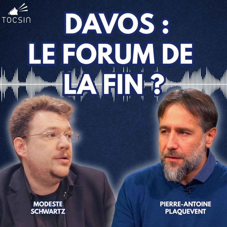 cover art for La Matinale Tocsin du 20/01 : que devient le Forum de Davos ? Avec Pierre-Antoine Plaquevent et Modeste Schwartz
