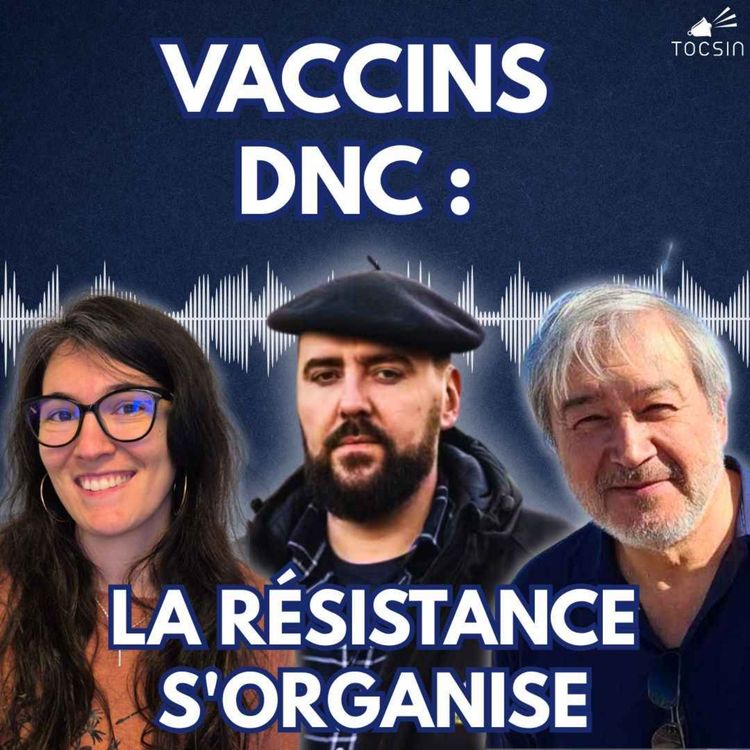 cover art for La Matinale Tocsin du 27/01/26 : Obligation vaccinale contre la DNC : un collectif dit stop !