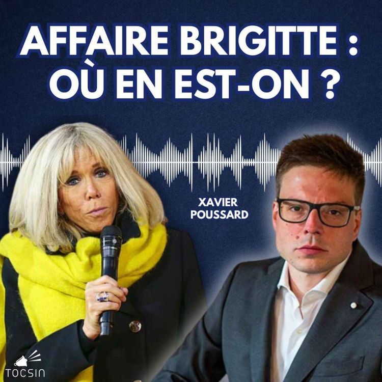 cover art for Affaire Brigitte : la mise au point de Xavier Poussard : La Matinale 12/05