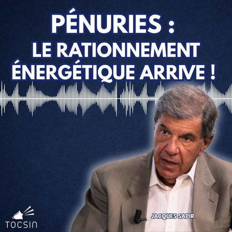 cover art for Jacques Sapir vous explique en détail la pénurie qui vient - La Matinale 09/06