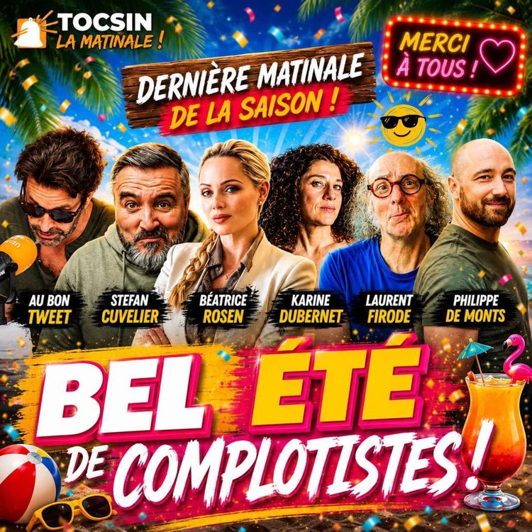 cover art for Bel été de complotiste avec Tocsin ! La Matinale 10/07