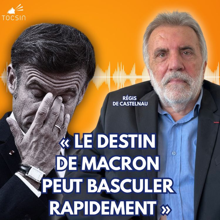 cover art for « Si Macron quitte le pouvoir, la magistrature se retournera contre lui ! » - Régis de Castelnau