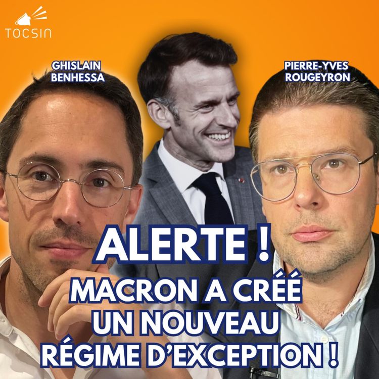 cover art for « Il n’y a plus de contre-pouvoir en France ! » — Pierre-Yves Rougeyron et Ghislain Benhessa