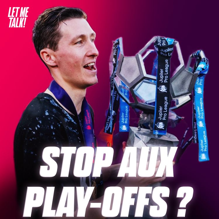 cover art for 🇧🇪 Faut-il arrêter le format des play-offs ?