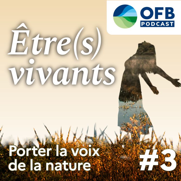 cover art for Episode 3 : « Porter la voix de la nature »